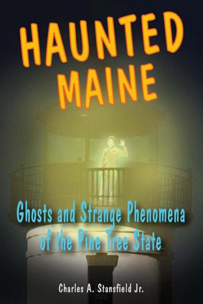 Stansfield, C: Haunted Maine