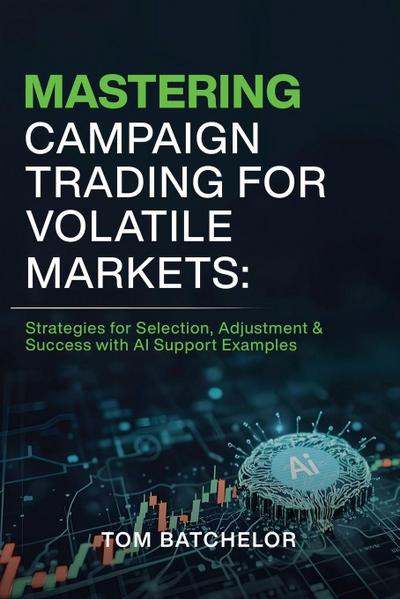 Mastering Campaign Trading for Volatile Markets