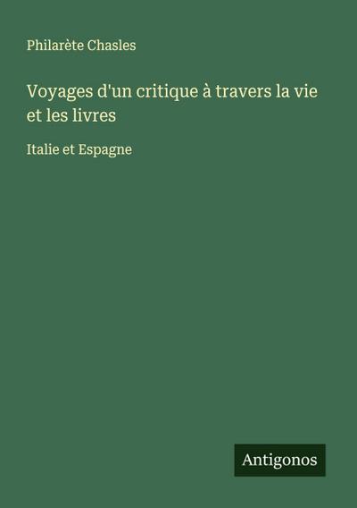 Voyages d’un critique à travers la vie et les livres