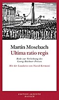 Ultima ratio regis: Rede zur Verleihung des Georg-Büchner-Preises. Mit der Laudatio von Navid Kermani
