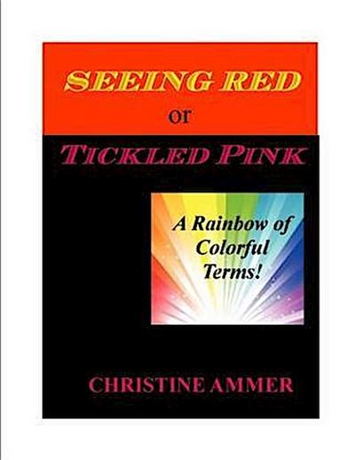 Seeing Red or Tickled Pink