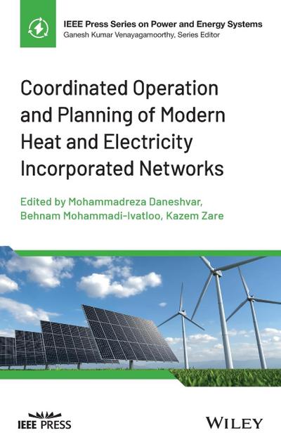 Coordinated Operation and Planning of Modern Heat and Electricity Incorporated Networks