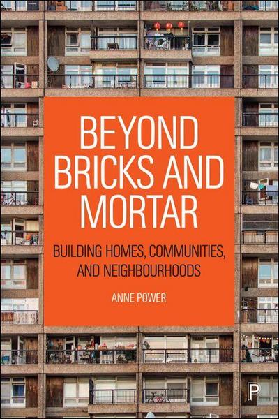 Beyond Bricks and Mortar: Building Homes, Communities, and Neighbourhoods (Case Studies on Poverty, Place and Policy)