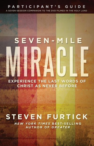 Seven-Mile Miracle Participant’s Guide