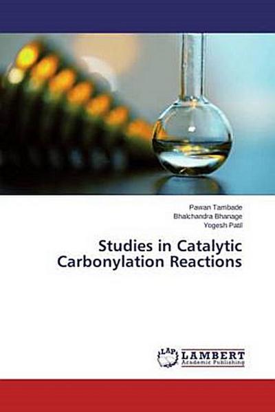 Studies in Catalytic Carbonylation Reactions