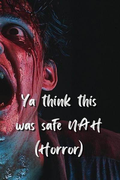 Harrow, Q: Ya think this was safe NAH (Horror)