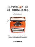 Historias de la canallesca (Cómo ha cambiado el periodismo y cómo lo hemos hecho nosotros)