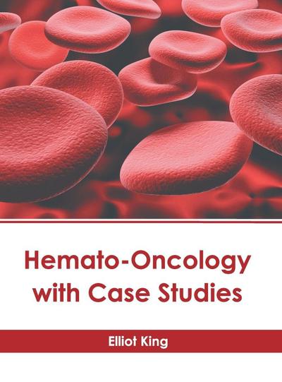 Hemato-Oncology with Case Studies
