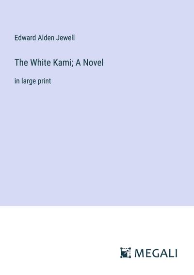 The White Kami; A Novel