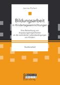 Bildungsarbeit in Kindertageseinrichtungen: Eine B