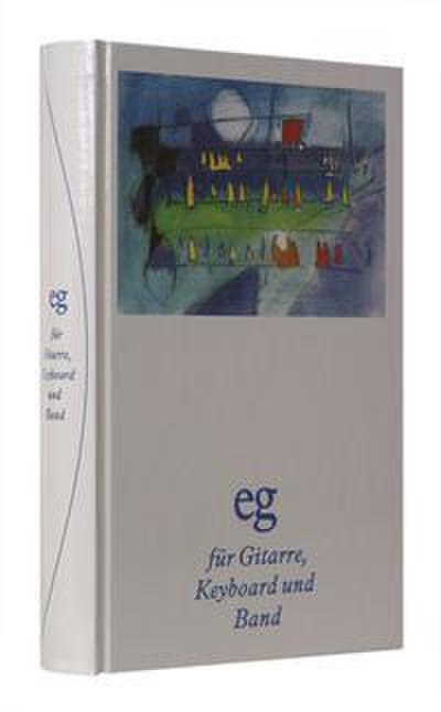 Evangelisches Gesangbuch - eg für Gitarre, Keyboard und Band
