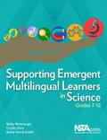 Supporting Emergent Multilingual Learners in Science, Grades 7–12