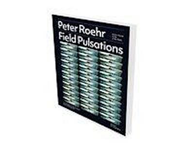 Hayden, S: Peter Roehr: Field Pulsations