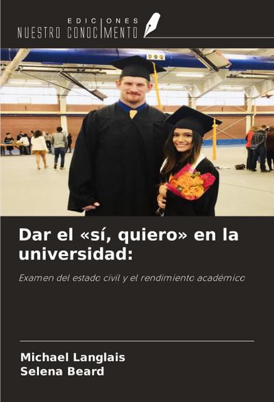 Dar el ’sí, quiero’ en la universidad: