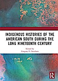 Indigenous Histories of the American South during the Long Nineteenth Century