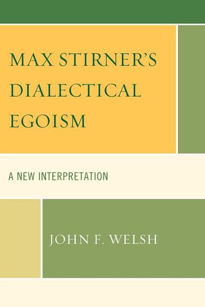 Max Stirner’s Dialectical Egoism