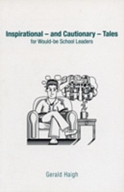 Inspirational - and Cautionary - Tales for Would-be School Leaders