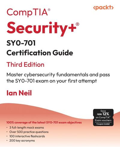 CompTIA® Security+® SY0-701 Certification Guide - Third Edition