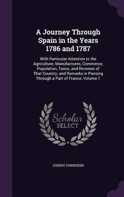 A Journey Through Spain in the Years 1786 and 1787