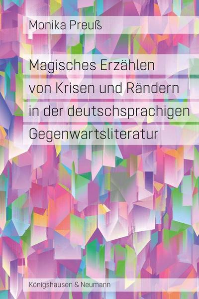Magisches Erzählen von Krisen und Rändern in der deutschsprachigen Gegenwartsliteratur