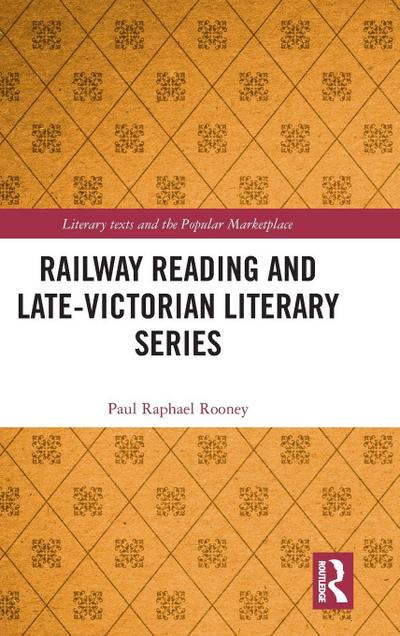 Railway Reading and Late-Victorian Literary Series