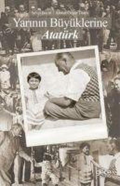 Yarinin Büyüklerine Atatürk