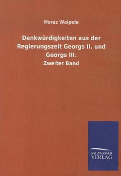 Denkwürdigkeiten aus der Regierungszeit Georgs II. und Georgs III.