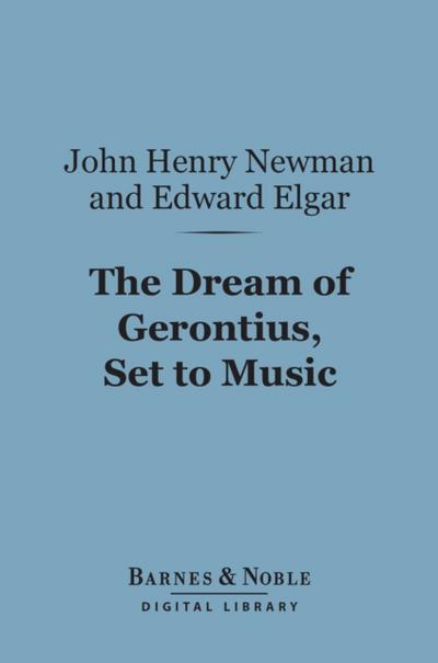 The Dream of Gerontius, Set to Music (Barnes & Noble Digital Library)