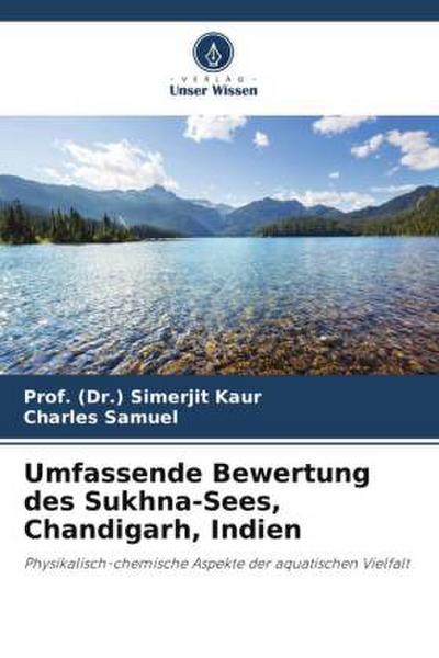 Umfassende Bewertung des Sukhna-Sees, Chandigarh, Indien
