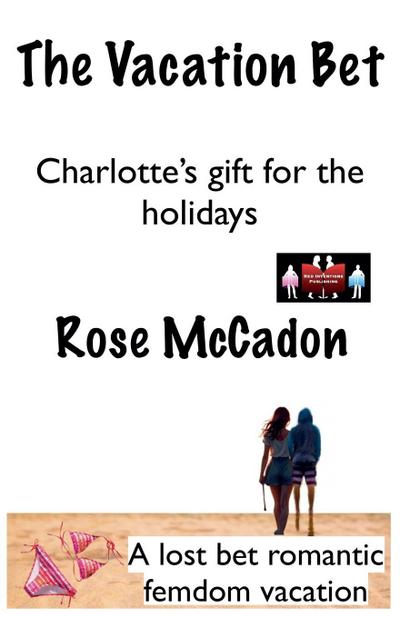 The Vacation Bet - Charlotte’s gift for the holidays