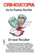 Crimeucopia - As In Funny Ha-Ha, Or Just Peculiar