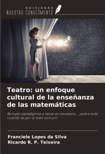 Teatro: un enfoque cultural de la enseñanza de las matemáticas