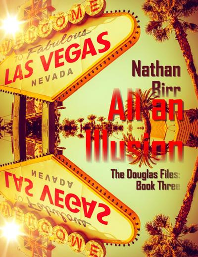 All an Illusion - The Douglas Files: Book Three