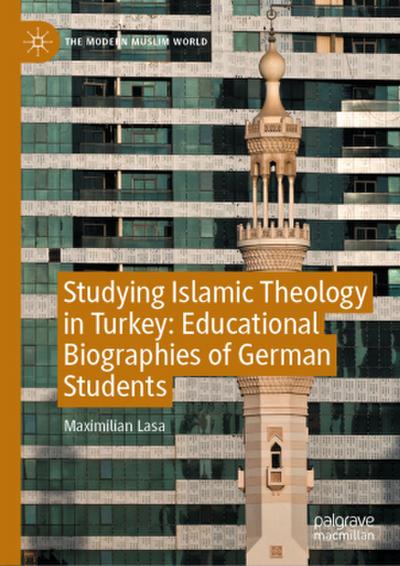Studying Islamic Theology in Turkey: Educational Biographies of German Students