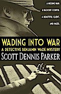 Wading Into War: A Detective Benjamin Wade Mystery