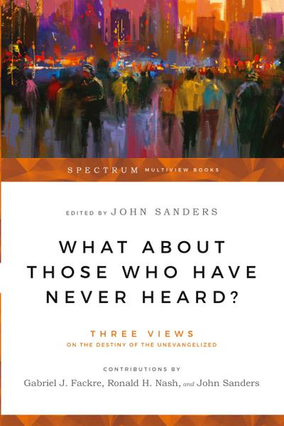 What About Those Who Have Never Heard?
