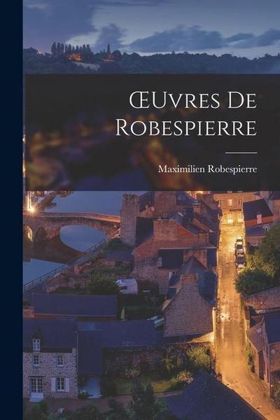 OEuvres De Robespierre