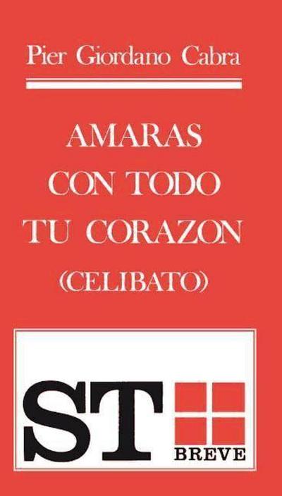 Amarás con todo tu corazón : (celibato)