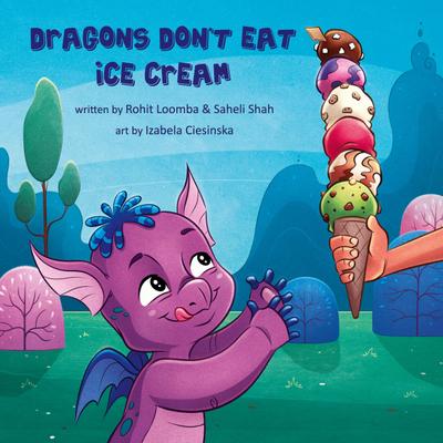 Dragons Don’t Eat Ice Cream