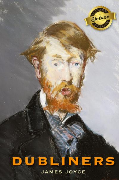 Dubliners (Deluxe Library Edition)