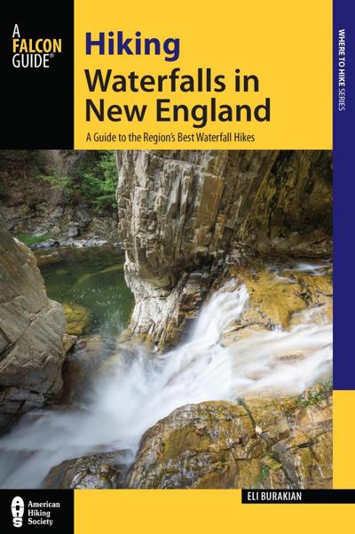 Burakian, E: Hiking Waterfalls in New England