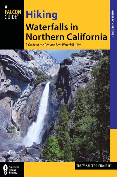 Salcedo, T: Hiking Waterfalls in Northern California