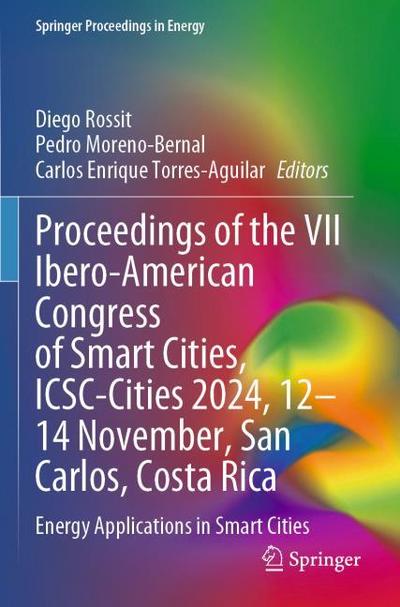 Proceedings of the VII Ibero-American Congress of Smart Cities, ICSC-Cities 2024, 12-14 November, San Carlos, Costa Rica