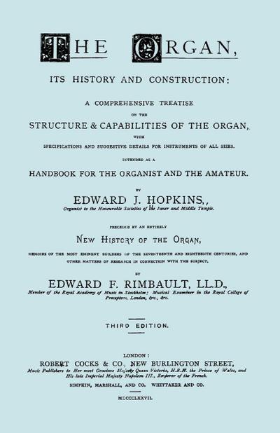 Hopkins - The Organ, its History and Construction ... preceded by Rimbault - New History of the Organ [Facsimile reprint of 1877 edition, 816 pages]