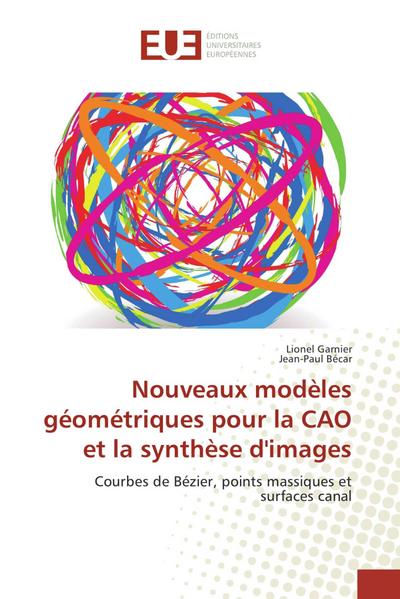 Nouveaux modèles géométriques pour la CAO et la synthèse d’images