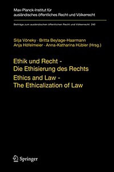 Ethik und Recht - Die Ethisierung des Rechts/Ethics and Law - The Ethicalization of Law