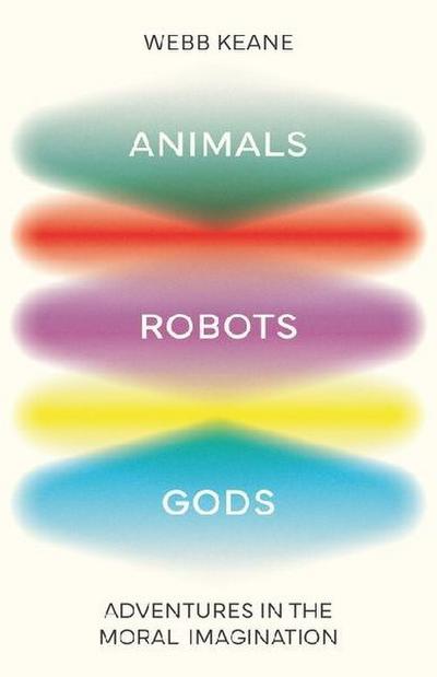 Animals, Robots, Gods