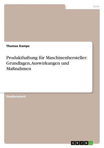 Produkthaftung für Maschinenhersteller: Grundlagen, Auswirkungen und Maßnahmen