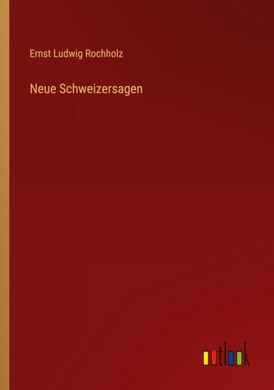 Neue Schweizersagen