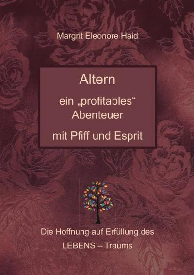 Altern - ein ’profitables’ Abenteuer mit Pfiff und Esprit